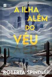 Capa do artigo A Ilha Além Do Véu – A Sequência De "A Torre Acima Do Véu", Uma Distopia Para Fãs De "Jogos Vorazes" E "Maze Runner"