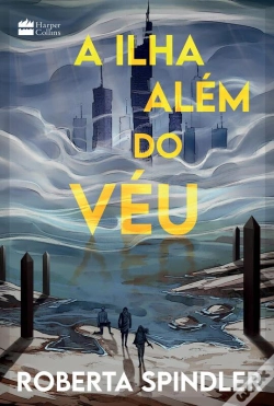 Capa do artigo A Ilha Além Do Véu – A Sequência De "A Torre Acima Do Véu", Uma Distopia Para Fãs De "Jogos Vorazes" E "Maze Runner"