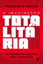 A Imaginação Totalitária - Preview