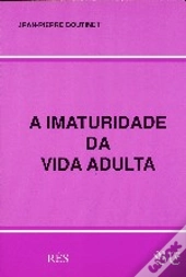 A Imaturidade da Vida Adulta