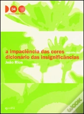 A Impaciência das Cores seguido de Dicionário das Insignificâncias