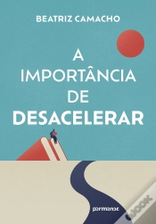 Capa do artigo A Importância De Desacelerar