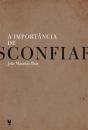 A Importância de Desconfiar - Preview