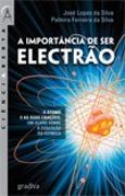A Importância de Ser Electrão