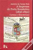 A Imprensa do Porto Romântico ( 1836-1850 )- Cartismo e Setembrismo