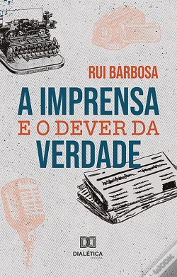 Capa do artigo A Imprensa E O Dever Da Verdade