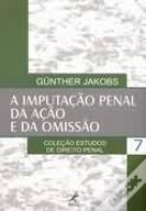 A Imputação Penal da Ação e da Omissão