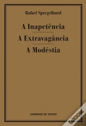 A Inapetência / A Extravagância / A Modéstia