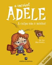Capa do artigo A Incrível Adele: A Culpa não É Minha!
