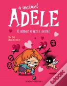 A Incrível Adele - O Amor É Uma Seca!