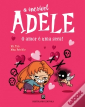 A Incrível Adele - O Amor É Uma Seca!