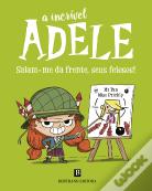 A Incrível Adele: Saiam-me da Frente seus Feiosos!
