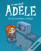A Incrível Adele: Vai Ser de Perder a Cabeça!