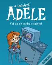 Capa do artigo A Incrível Adele: Vai Ser de Perder a Cabeça!