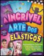 A Incrível Arte dos Elásticos - Preview