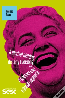 Capa do artigo A Incrível História De Leny Eversong Ou A Cantora Que O Brasil Esqueceu