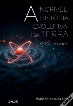 Capa do artigo A Incrível História Evolutiva Da Terra: O Coacervado