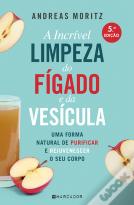 A Incrível Limpeza do Fígado e da Vesícula
