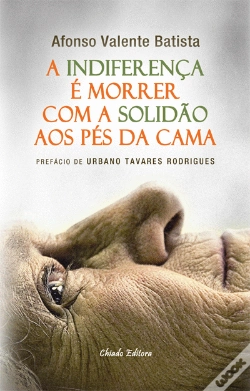 Capa do artigo A Indiferença é Morrer com a Solidão aos Pés da Cama