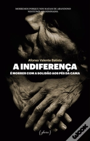 Capa do artigo A Indiferença é Morrer Com a Solidão aos Pés da Cama