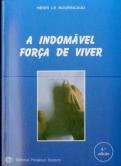 A Indomável Força de Viver