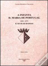 A Infanta D.Maria de Portugal e As suas Damas  1521-1577
