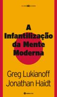 A Infantilização da Mente Moderna