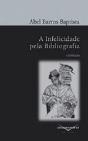 A Infelicidade pela Bibliografia e outros Textos - Preview