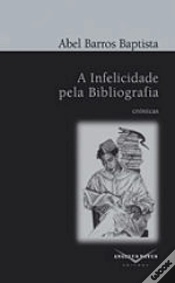 Capa do artigo A Infelicidade pela Bibliografia e outros Textos