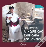 A Inquisição Explicada aos Jovens