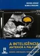 A Inteligência Anterior à Palavra