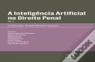 A Inteligência Artificial no Direito Penal - Volume II