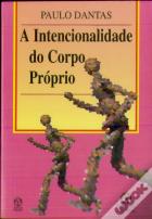 A Intencionalidade do Corpo Próprio