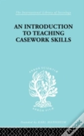 A Introduction To Teaching Casework Skills
