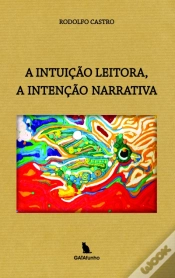 Capa do artigo A Intuição Leitora, a Intenção Narrativa