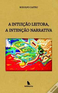 Capa do artigo A Intuição Leitora, a Intenção Narrativa
