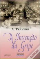 A Invenção da Gripe