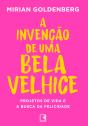 A Invenção De Uma Bela Velhice - Preview