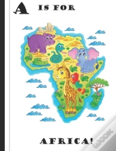 A Is For Africa!