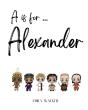 A Is For Alexander... - Preview