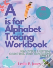 A Is For Alphabet Tracing Workbook