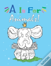 A Is For Animals!