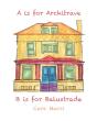 A Is For Architrave, B Is For Balustrade - Preview