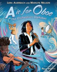 A Is For Oboe: The Orchestra'S Alphabet