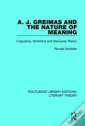 A. J. Greimas And The Nature Of Meaning