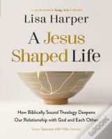 A Jesus-Shaped Life Bible Study Guide Plus Streaming Video