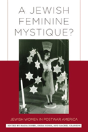 A Jewish Feminine Mystique? - Preview