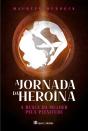 A Jornada Da Heroína - Preview