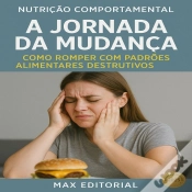 Capa do artigo A Jornada Da Mudança: Como Romper Com Padrões Alimentares Destrutivos