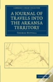 A Journal Of Travel Into The Arkansa Territory, During The Year 1819